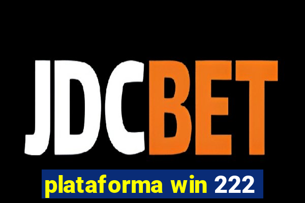 plataforma win 222